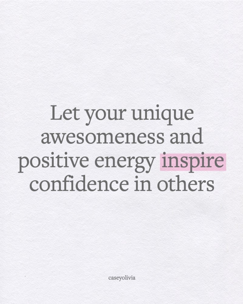 positive energy inspire confidence in others quote