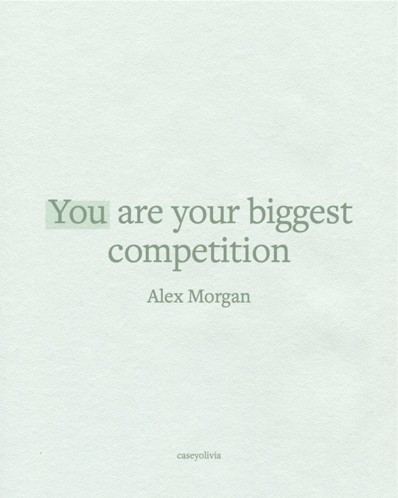 you are your biggest competition confidence quote