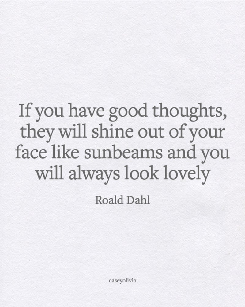 roald dahl good thoughts saying for empowerment