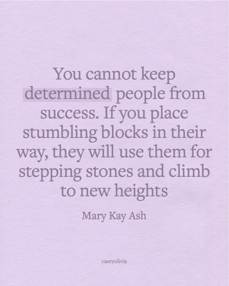 mary kay ash you cannot keep determined people from success