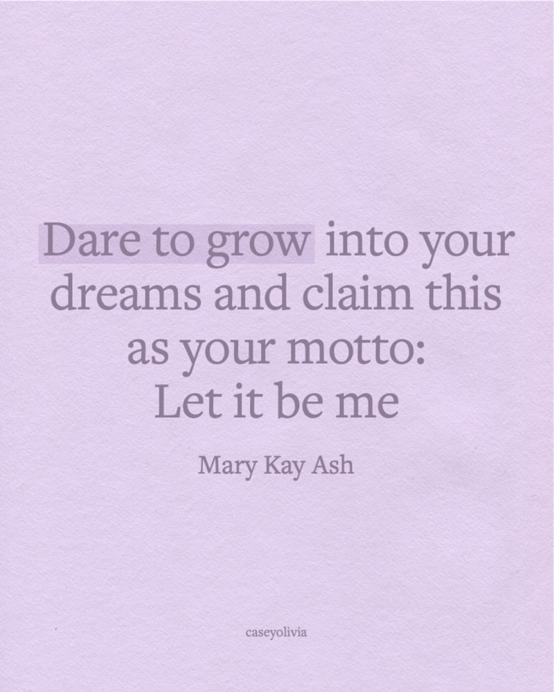 dare to grow inspirational words