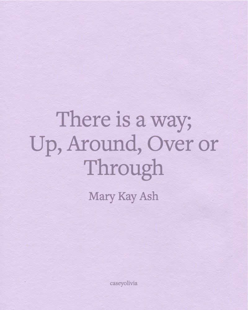 there is a way mary kay ash motivational saying