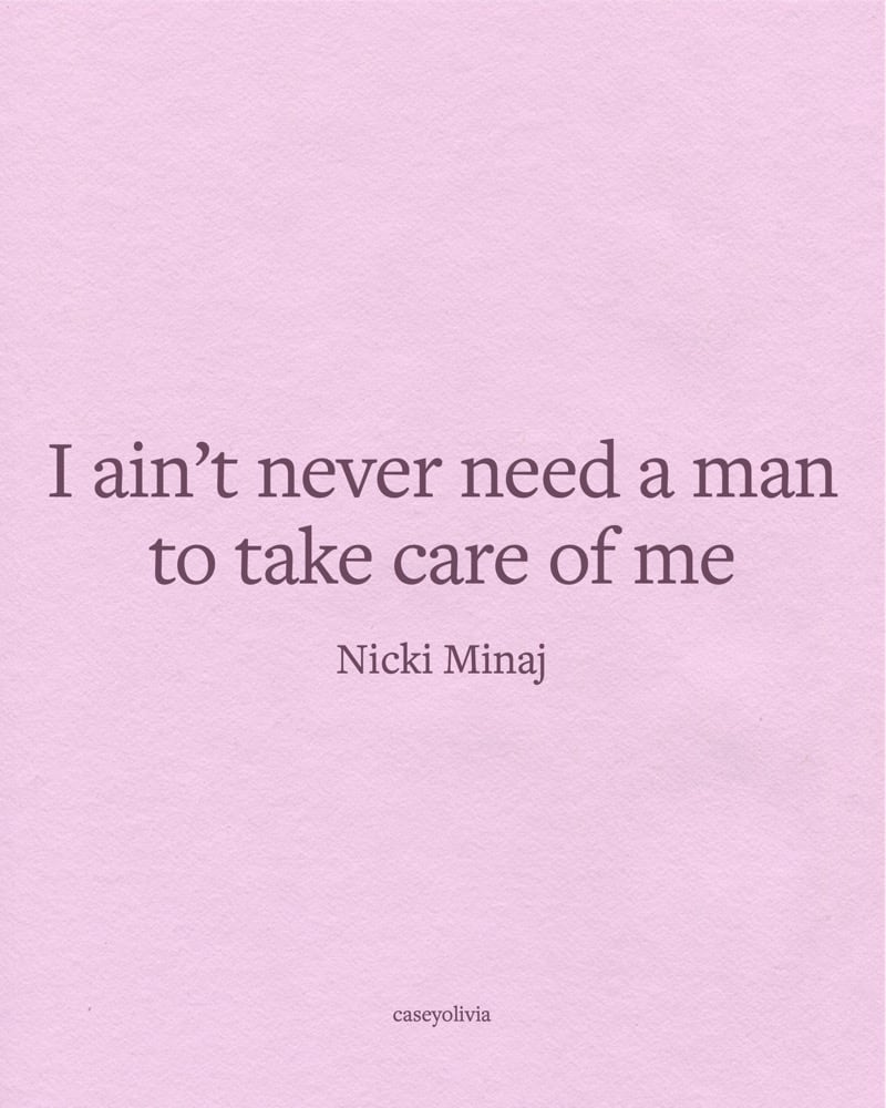 never need a man to take care of me quote