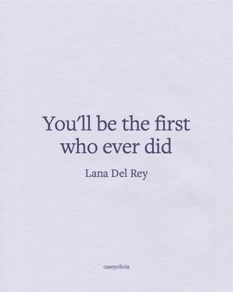 lana del rey first who ever did