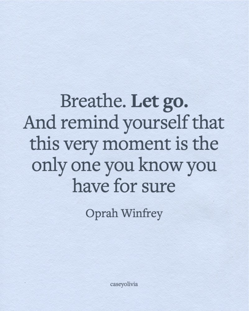 oprah winfrey quotation about breathing and letting go