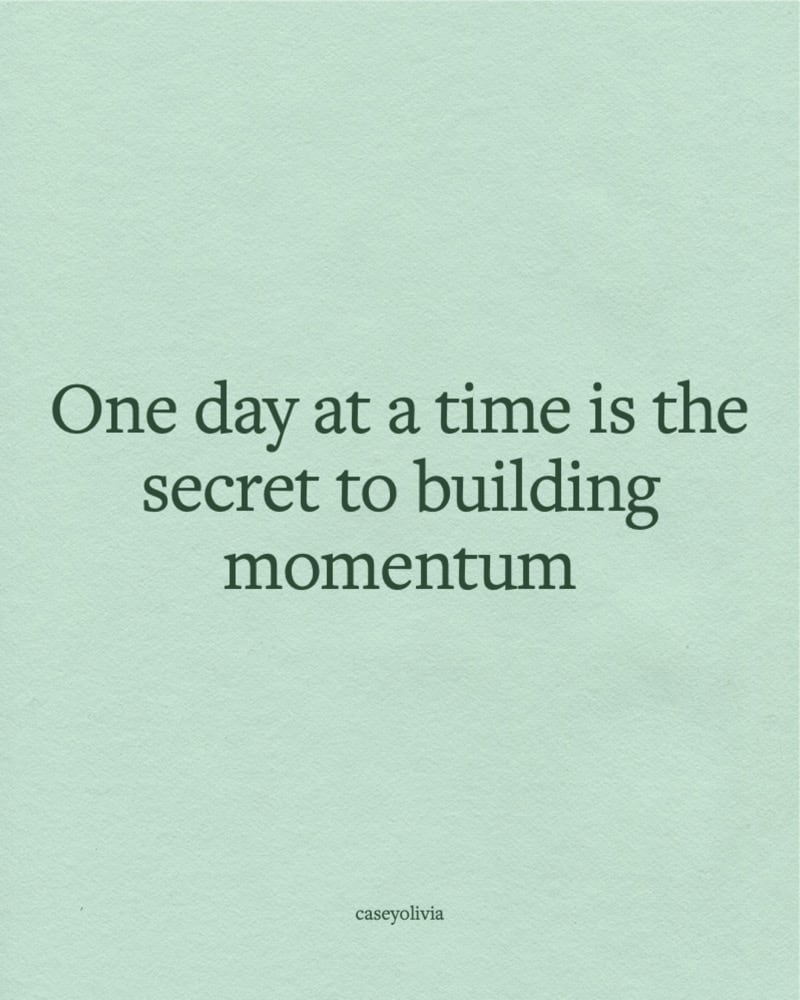 building momentum inspirational caption