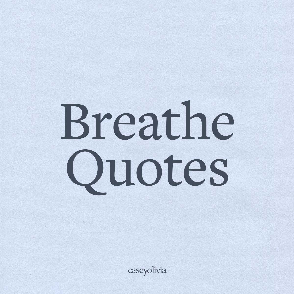 list of the best breathe quotes and images