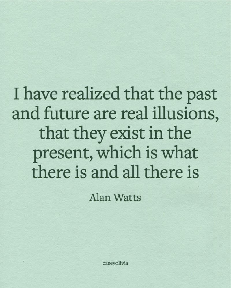the past and future are illusions alan watts