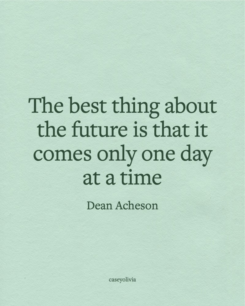 dean acheson best thing about the future