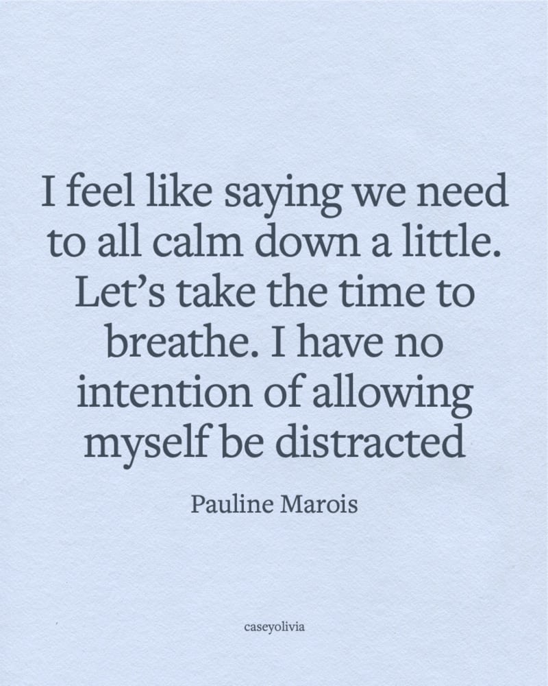 take the time to breathe pauline marois quote