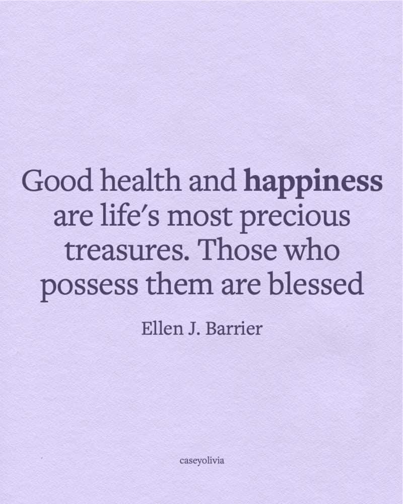 good health and happiness ellen barrier quotation