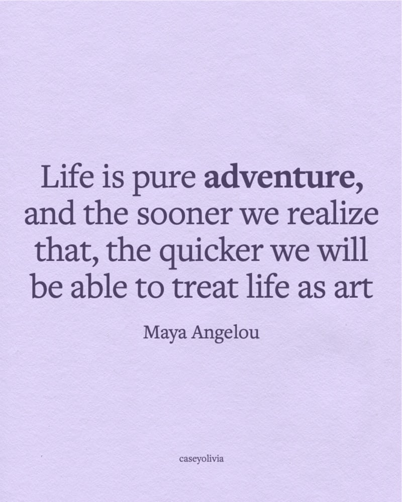 life is an adventure maya angelou quote image