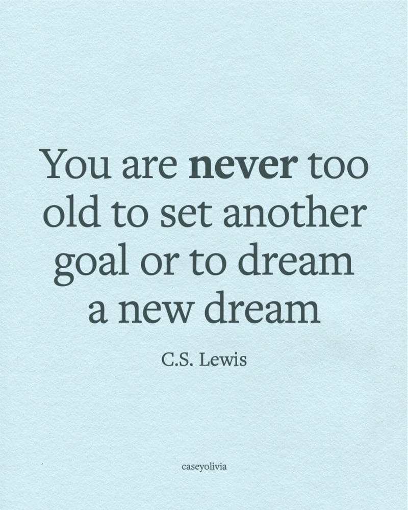 you are never too old cs lewis quote image
