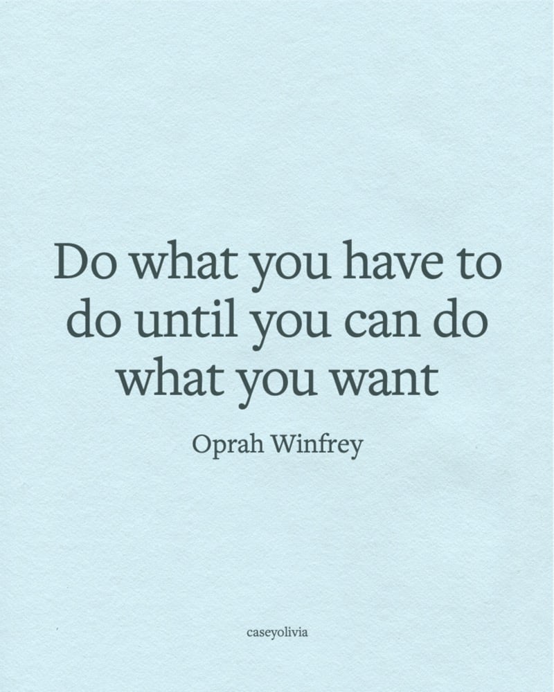 do what you have to do oprah winfrey