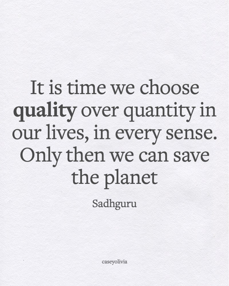 sadhguru choose quality over quantity quote