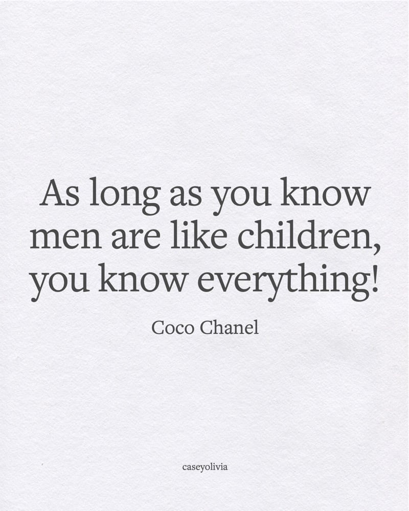 men are like children coco chanel life quote