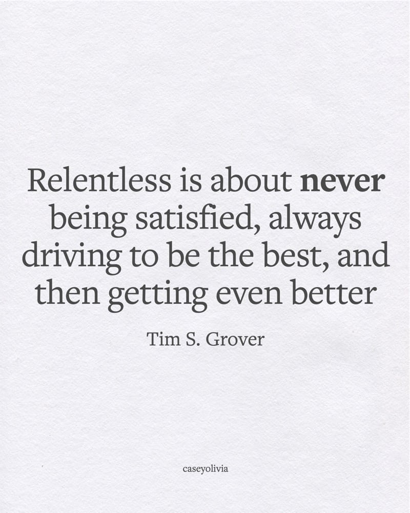 tim grover relentless is about never being satisfied