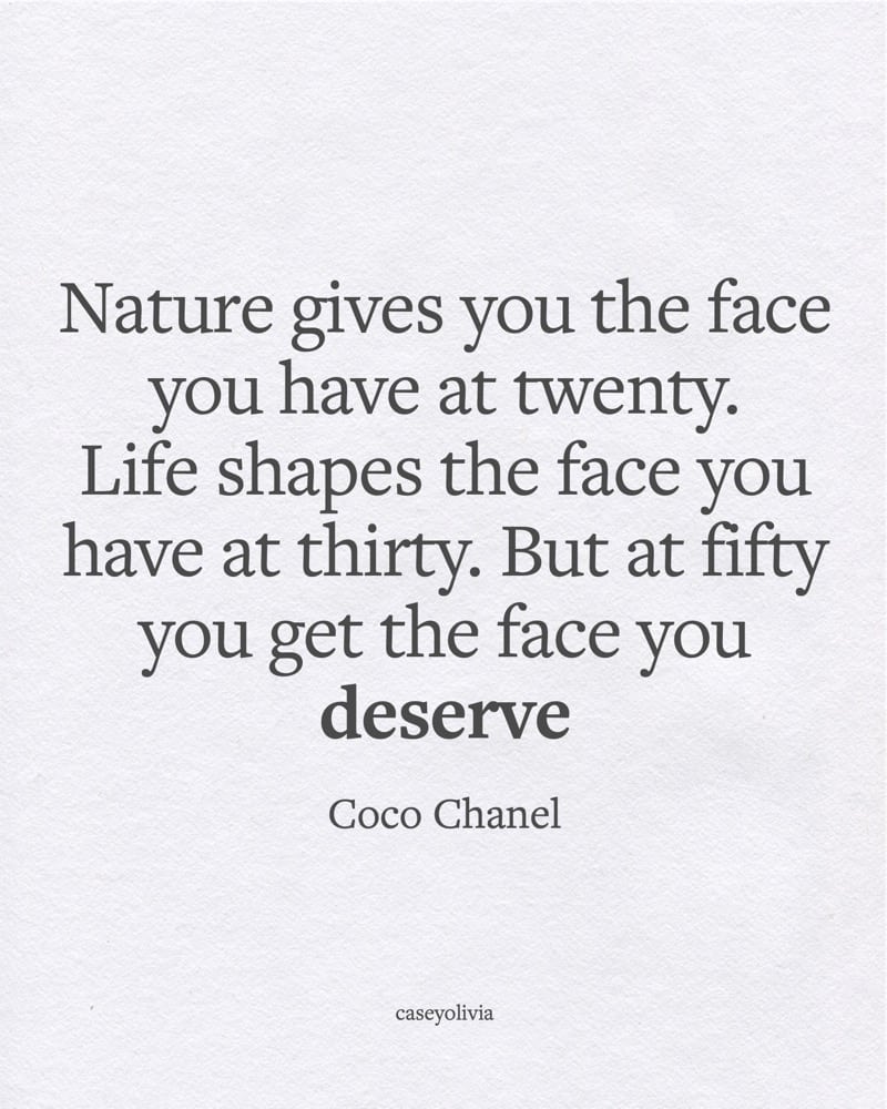 the face you deserve coco chanel life quote