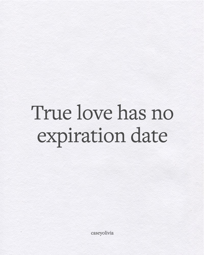 short quote about love has no expiration date