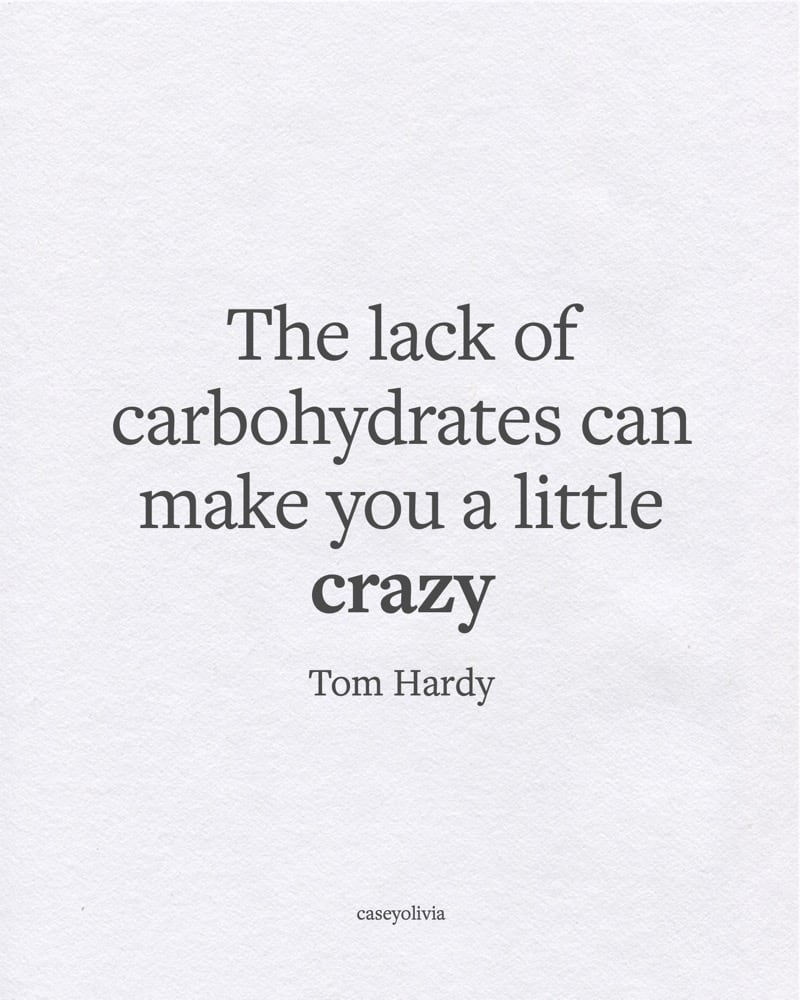 lack of carbohydrates can make you crazy quote