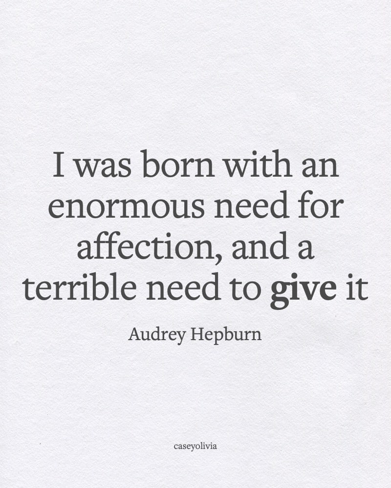 audrey hepburn need to give affection