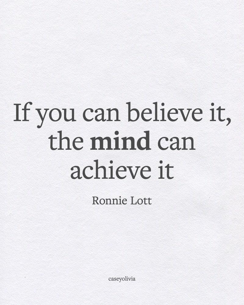 ronnie lott mind can achieve it inspirational saying