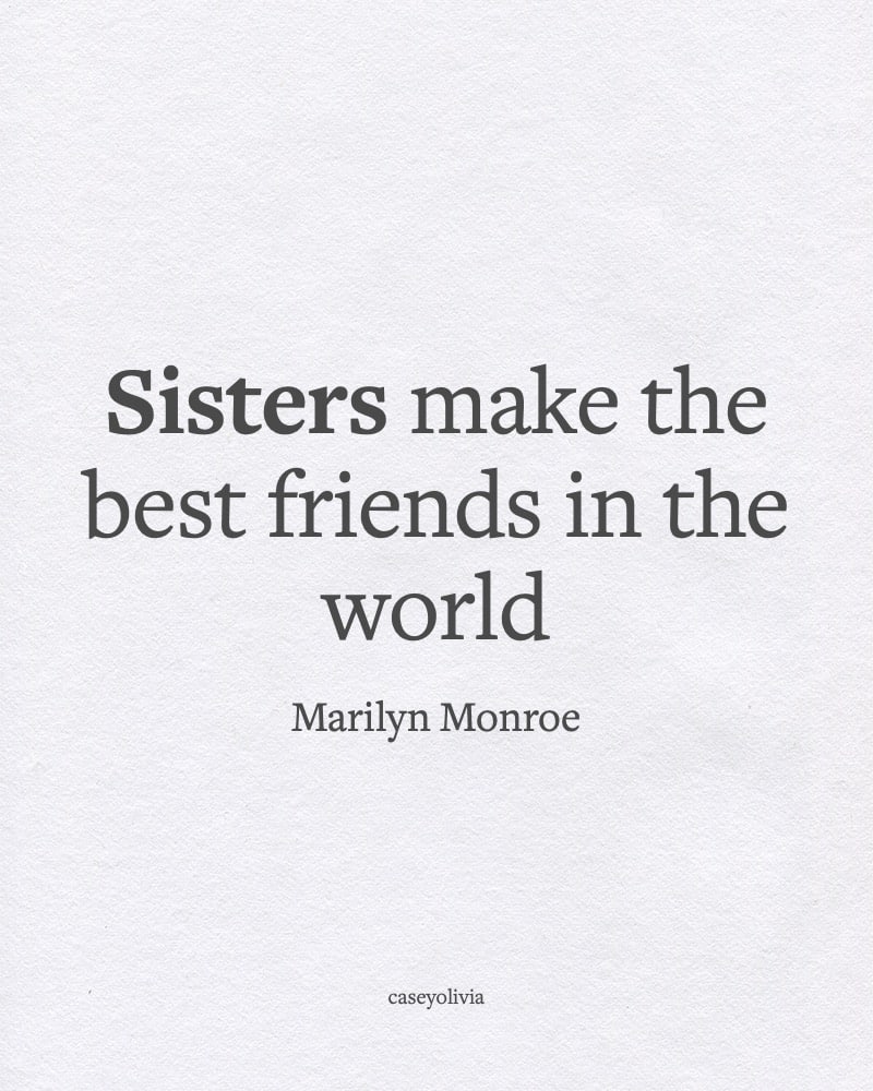 sisters are the best friends short quote
