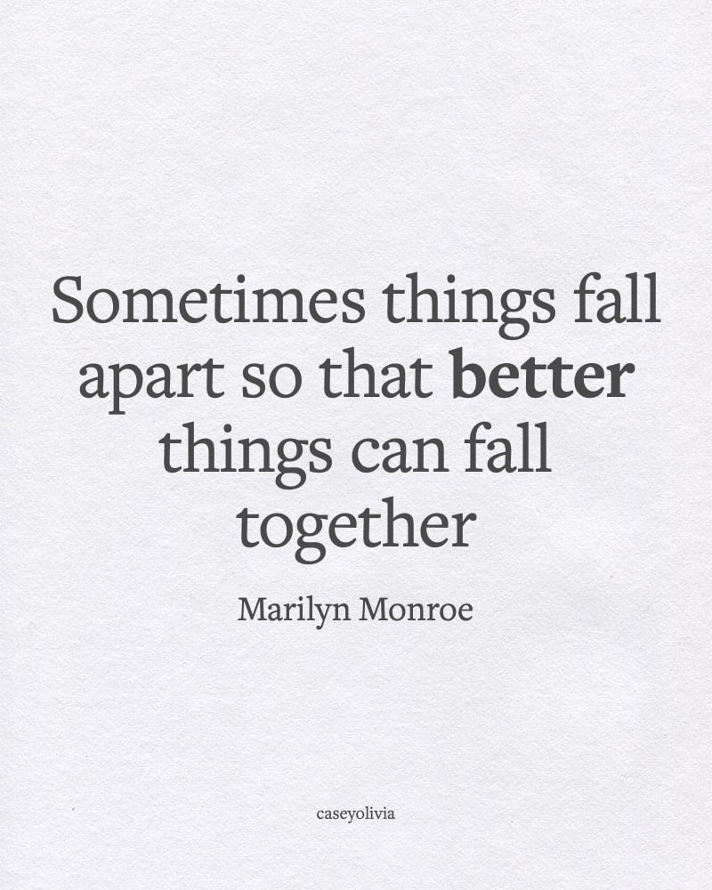 good things fall apart marilyn monroe quotation