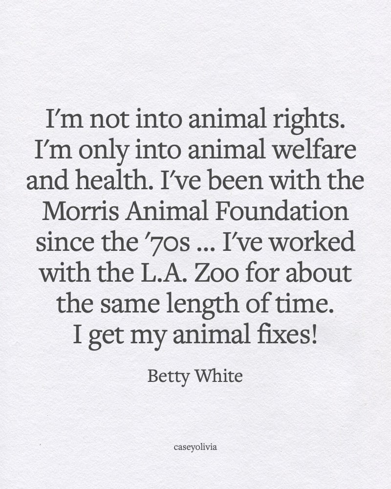working for the la zoo animal quote from betty white