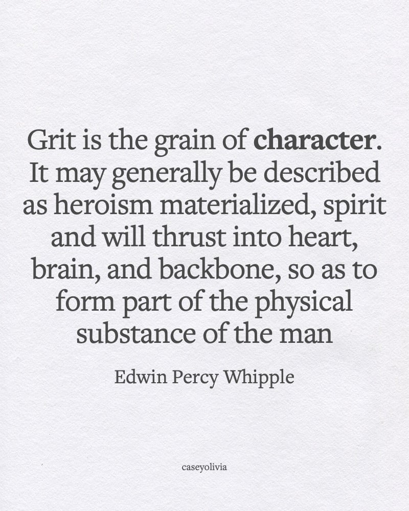 edwin percy whipple grit is the grain of character