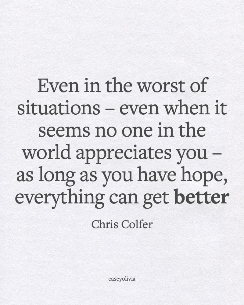 even in the worst situations it can get better quote