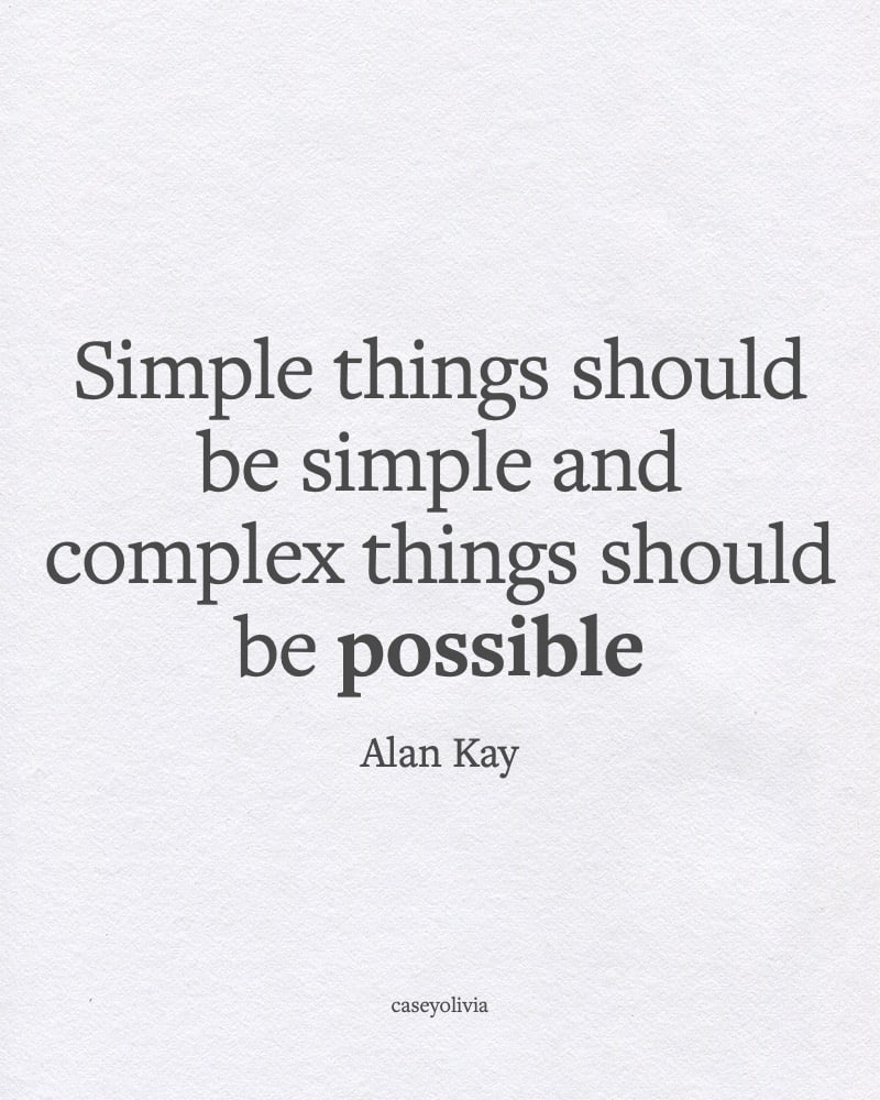 simple things should be simple inspiring words