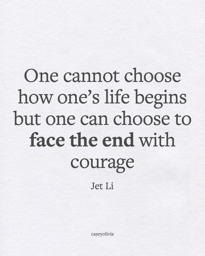 the end with courage saying jet li