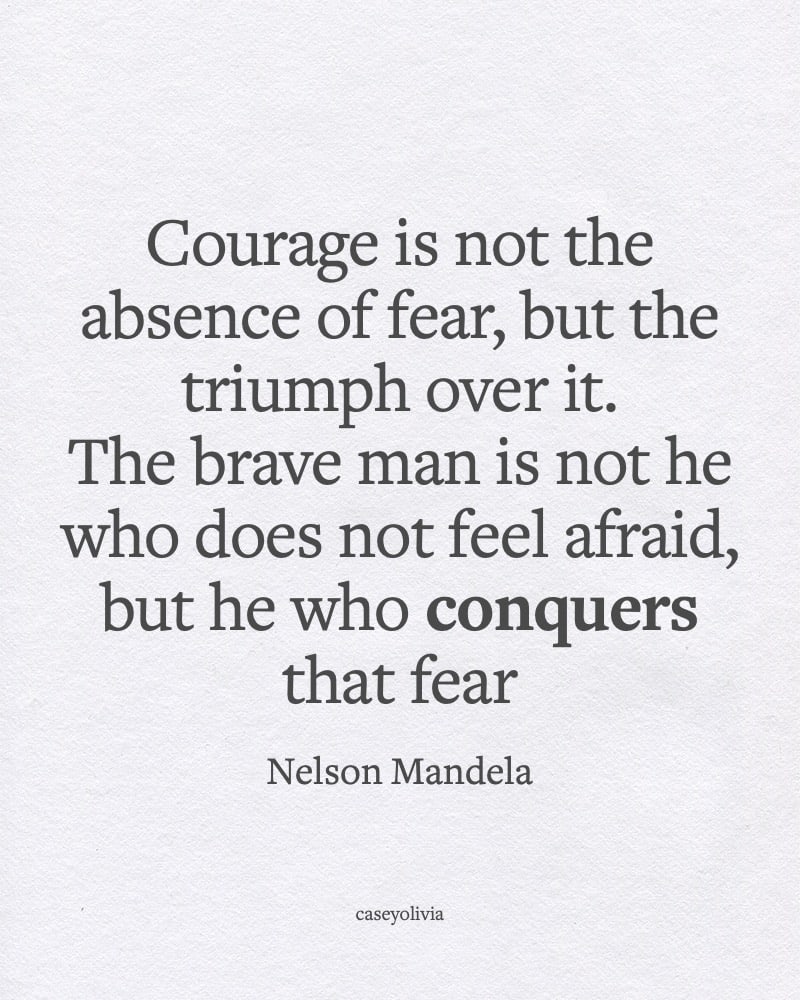 the brave man is not he who does not feel afraid quote