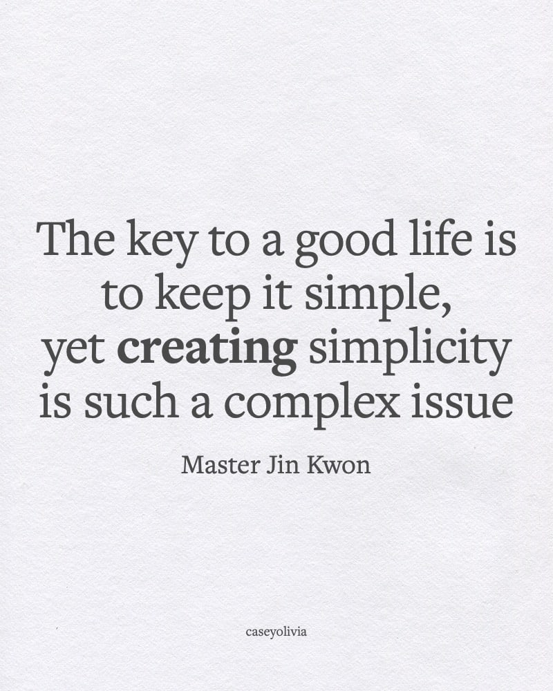 key to a good life is simplicity