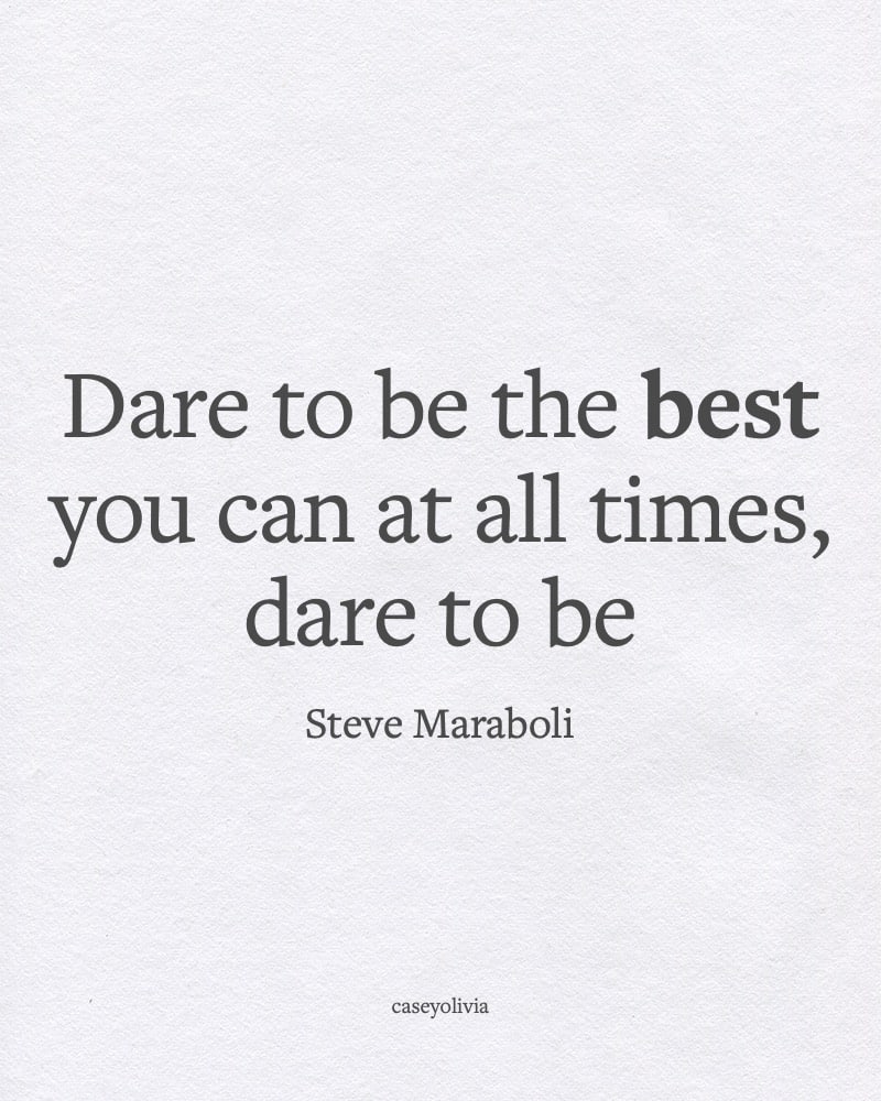 dare to be the best quote from steve maraboli