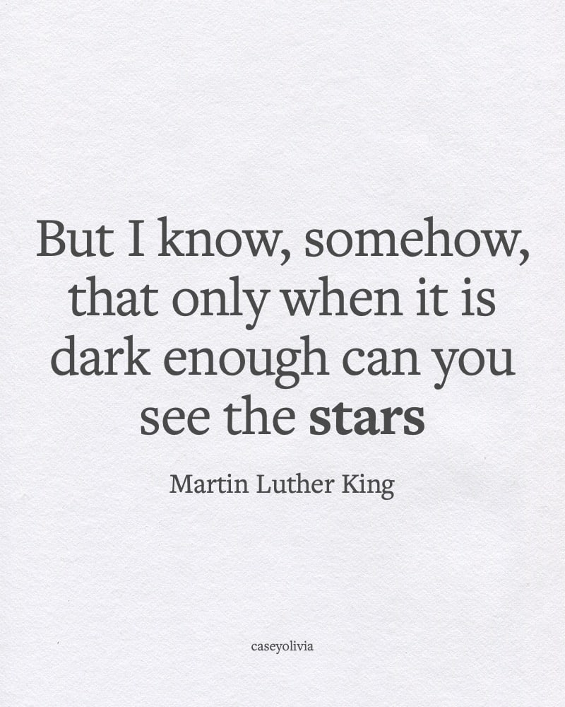 see the stars when it is dark martin luther king quotation