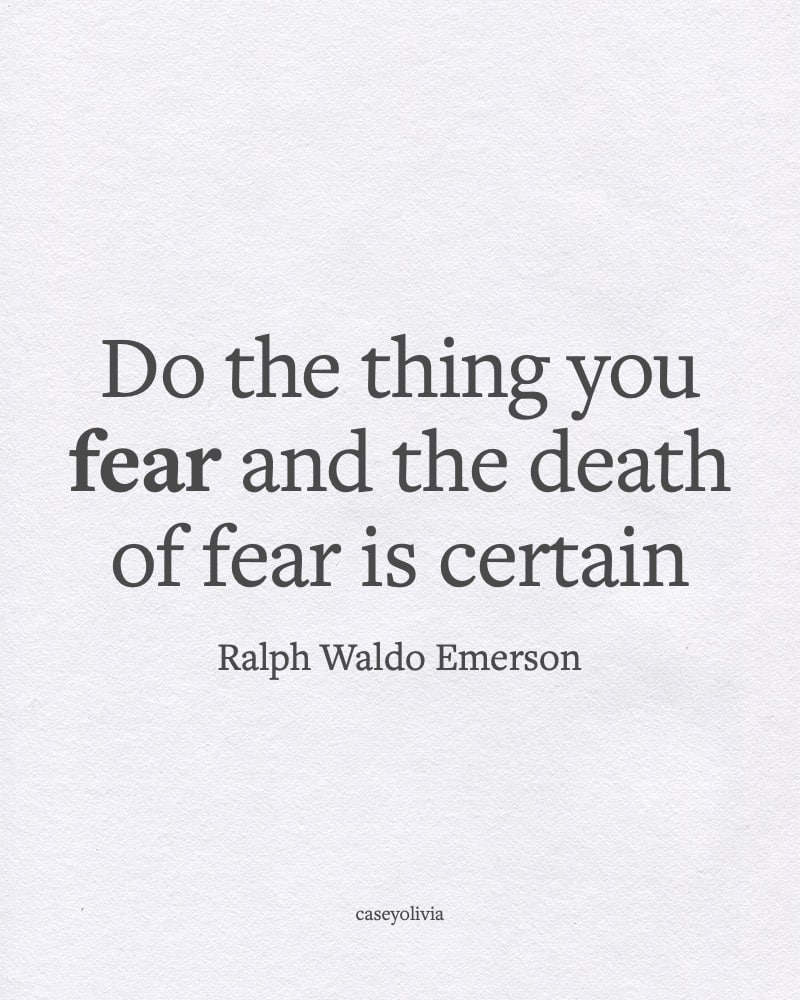 ralph waldo emerson do the one thing you fear caption