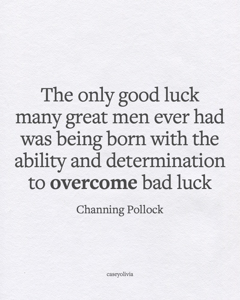 channing pollock overcome bad luck saying