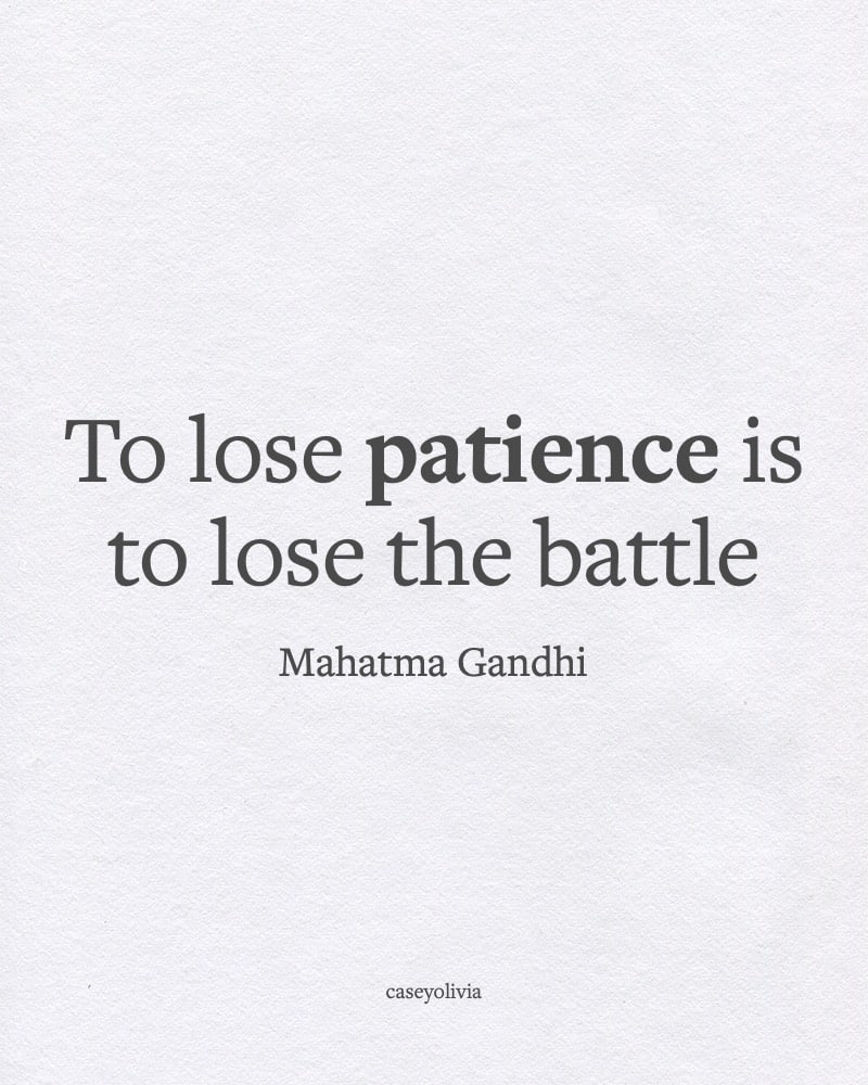 short gandhi quote about staying patient in life