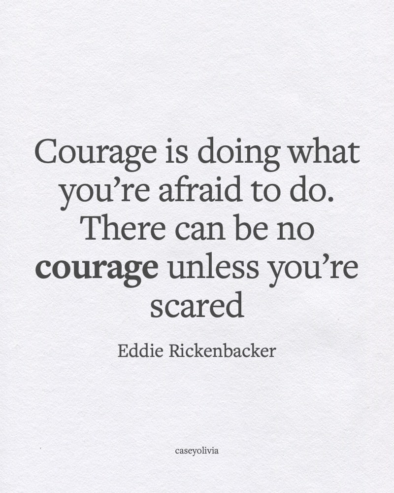 courage is doing what youre afraid to do quote