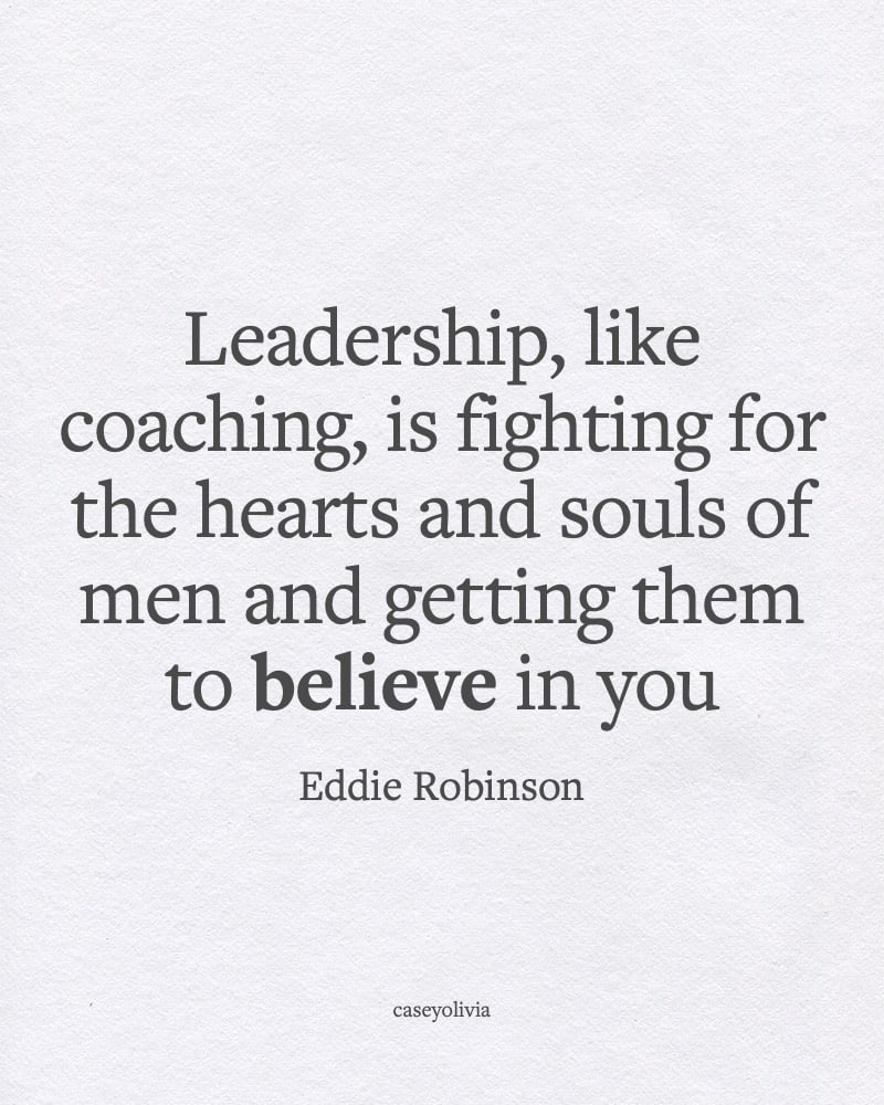 fighting for men to believe in you leadership quote