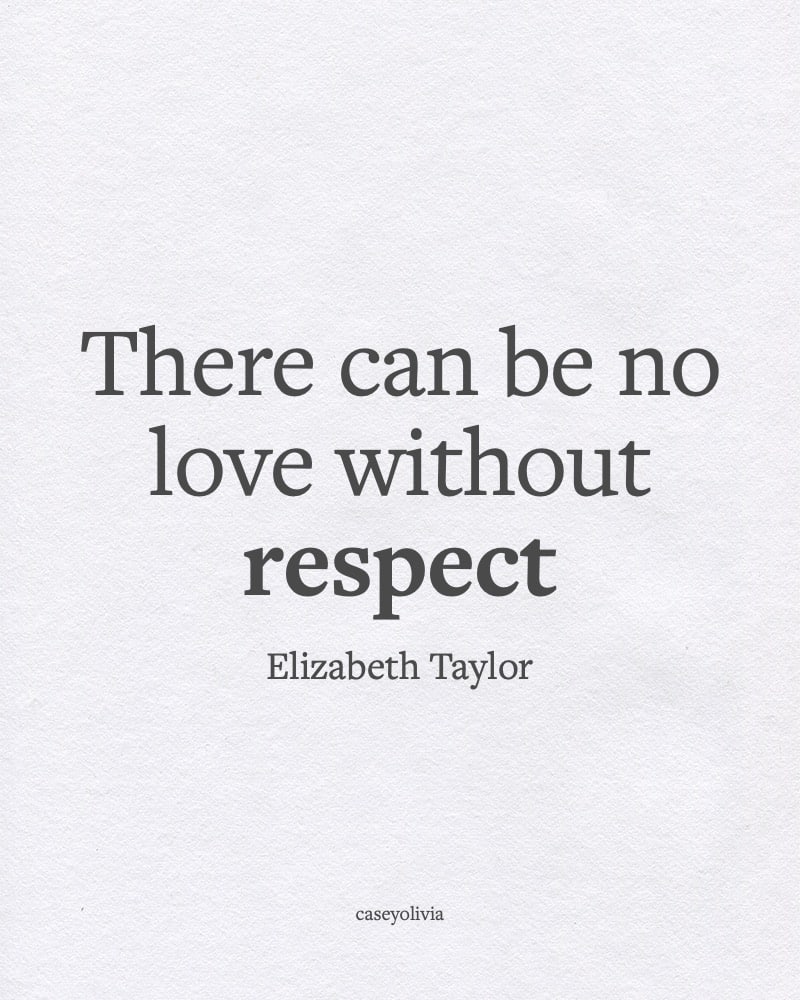 love without respect elizabeth taylor quote