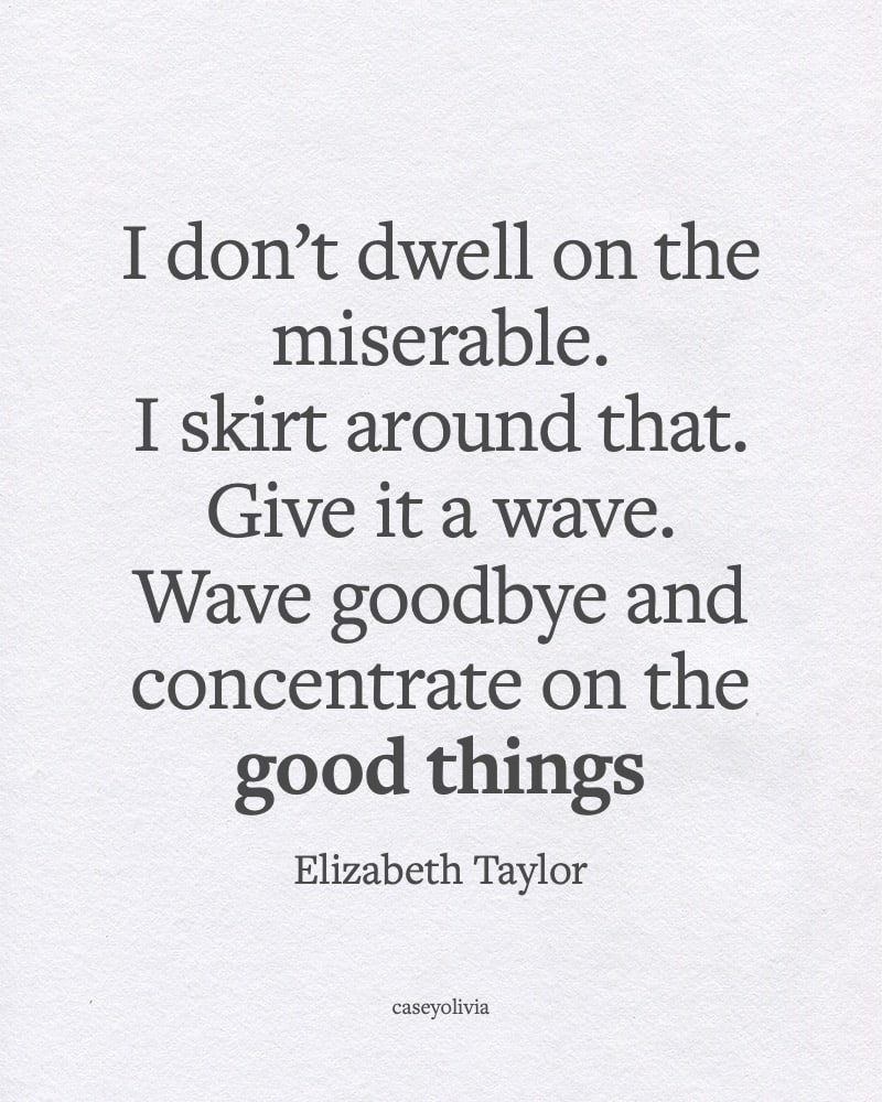 concentrate on the good things inspiring words