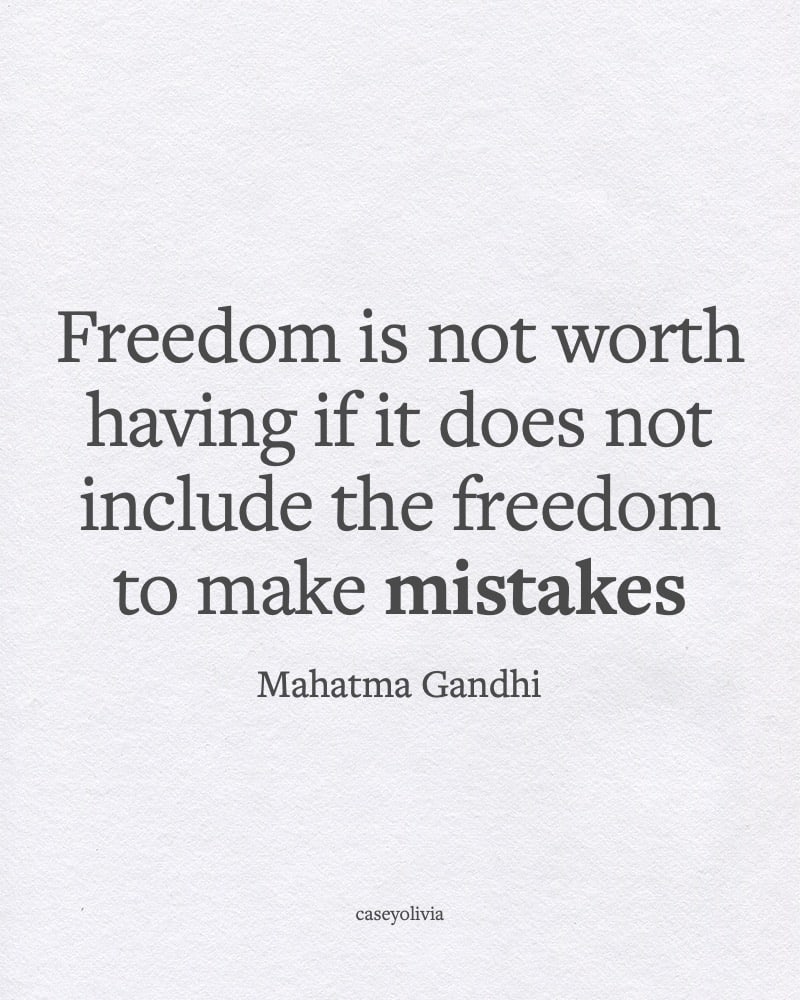 freedom to make mistakes mahatma gandhi