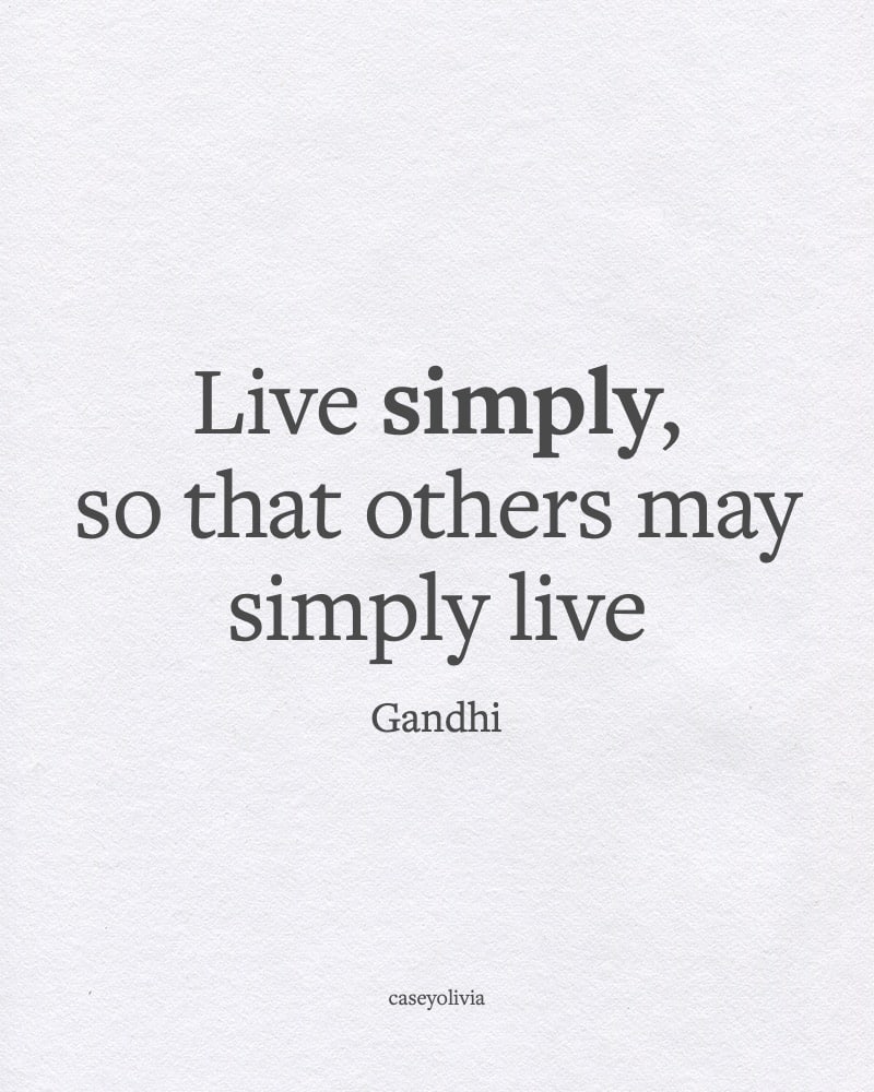 short gandi quote about living simply