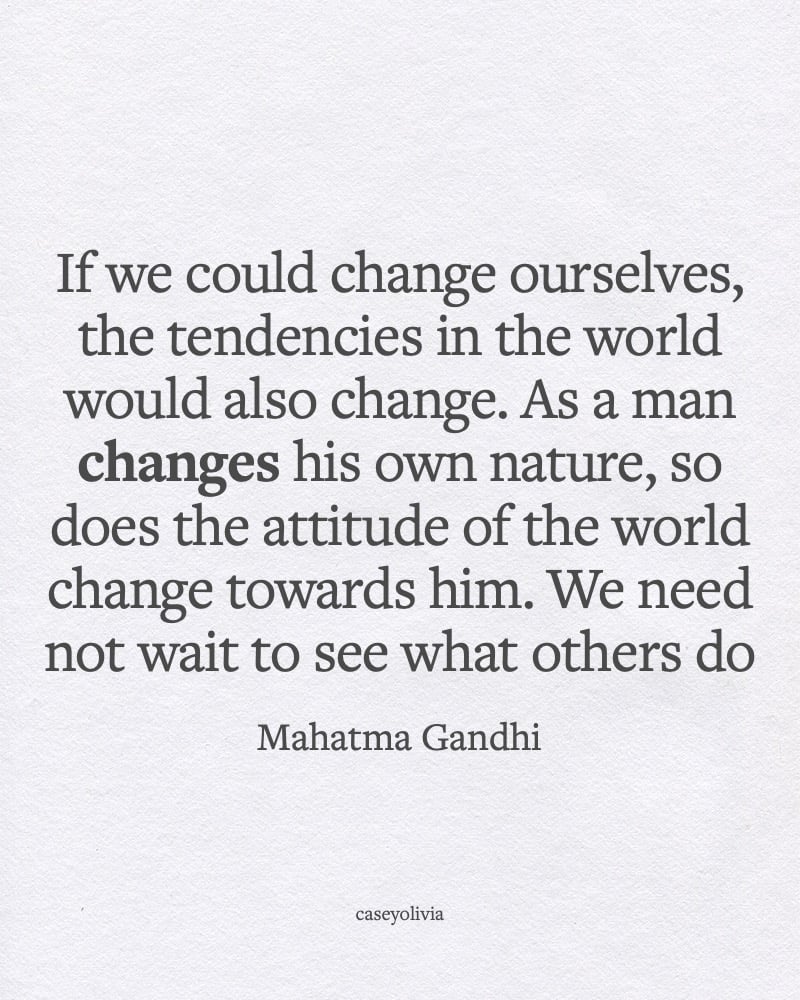 change yourself quote and the world changes