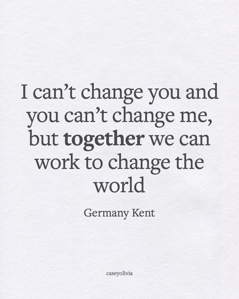 work together quote to change the world