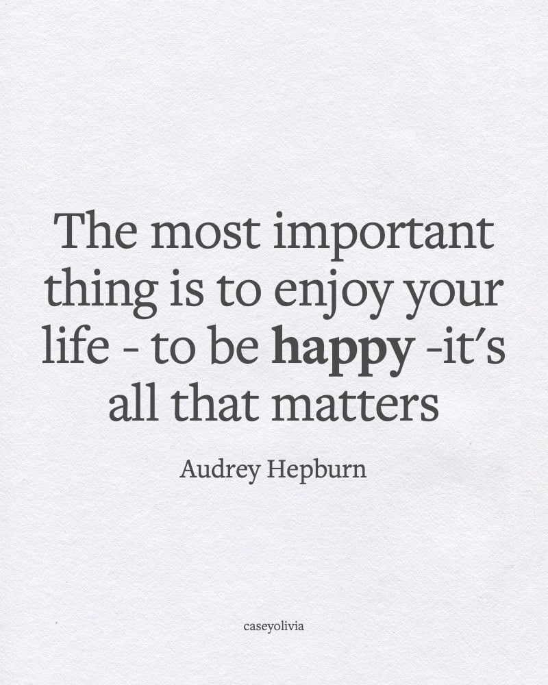 happiness in life famous saying from audrey hepburn