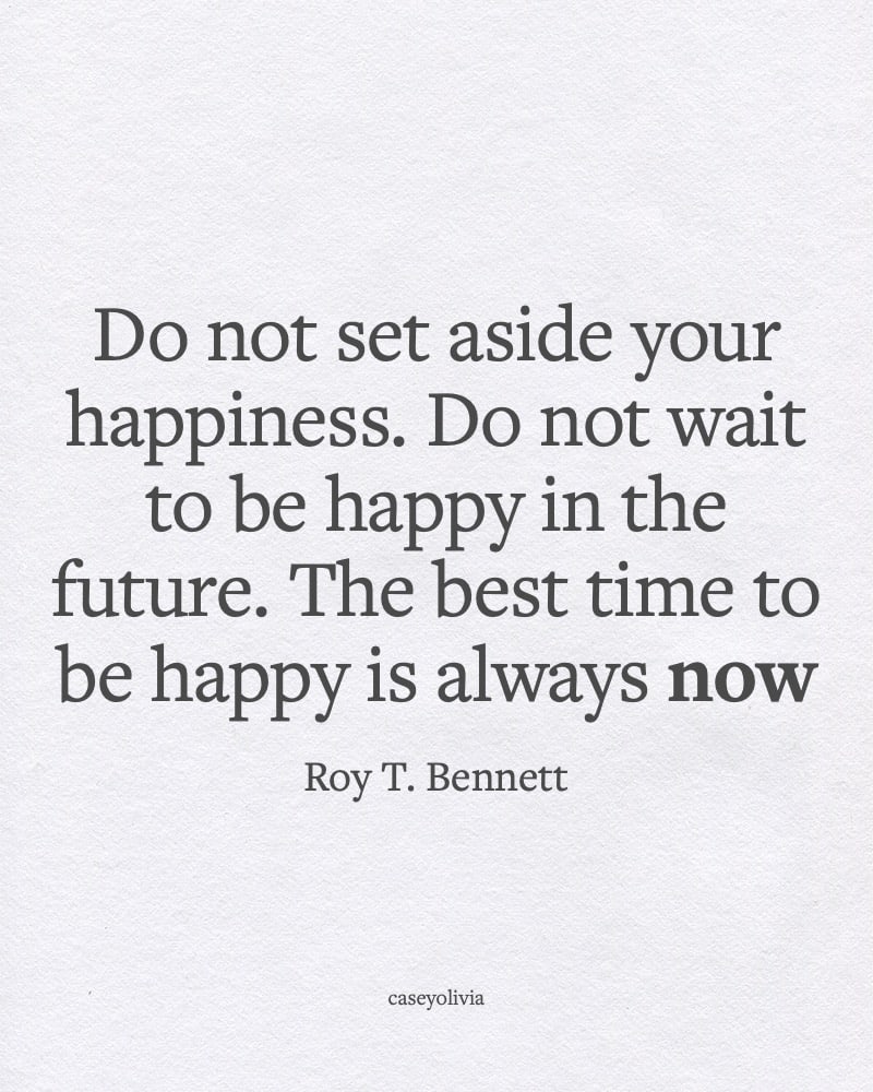 the best time to be happy is now quote image